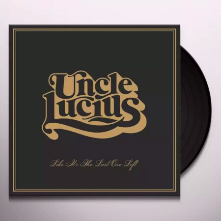 Uncle Lucius - Like It's The Last One Left (LP) | Fiftiesstore