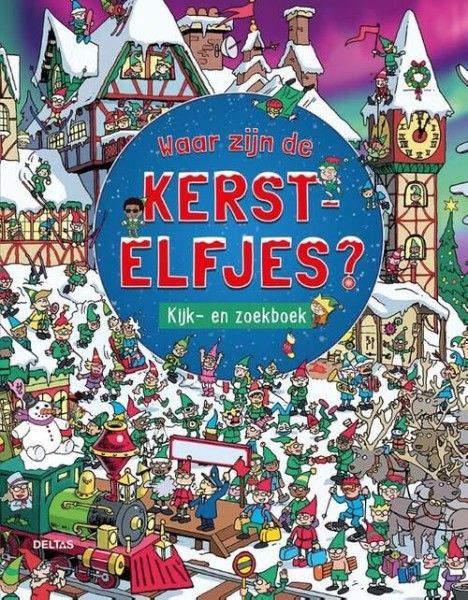 Waar Zijn De Kerstelfjes? Kijk- En Zoekboek | Deltas