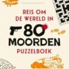 Reis Om De Wereld In 80 Moorden Puzzelboek |