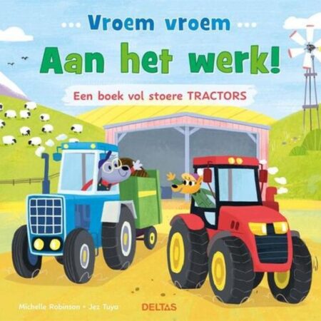 Vroem Vroem - Aan Het Werk! Een Boek Vol Stoere Tractors | Deltas